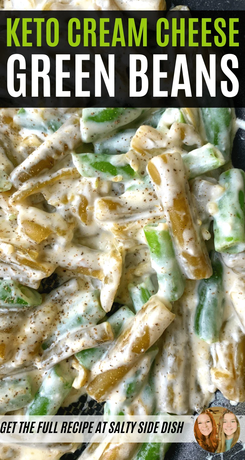 Pinterest pin for Keto Green Beans in Cream Cheese for a hot delicious side dish that is low carb and homemade #greenbeans #sidedish #keto #kf #lowcarb #guiltfree