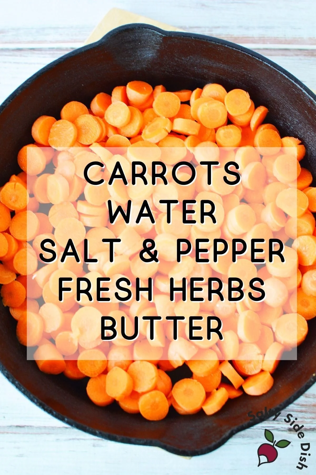 CARROTS IN PAN WITH LIST OF INGREDIENTS IN TEXT.