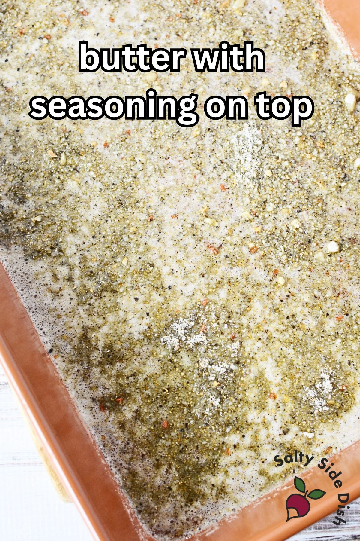 sprinkle all seasoning on top of melted butter